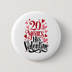 20 Years His Valentine _ Anniversary Couples Valen 6 Cm Round Badge