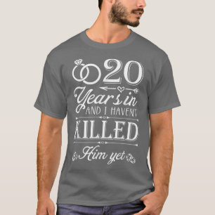 20 Years Of Marriage Wife Funny 20th Anniversary C T-Shirt