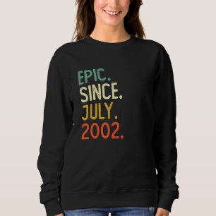 20 Years Old Epic Since July 2002 20th Birthday Sweatshirt