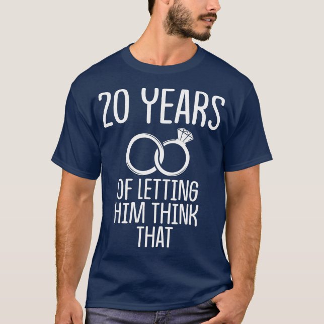 20th 20 year Wedding Anniversary Gift Think Wife T-Shirt (Front)