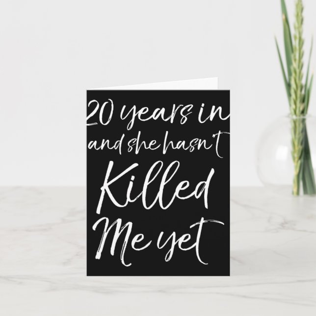 20th Anniversary 20 Years In And She Hasn&#39;t Ki Card (Front)