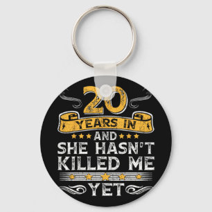 20th Anniversary 20 Years In And She Hasn't Ki Key Ring