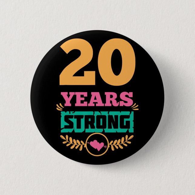 20th Anniversary Gift Idea Twenty Years Strong T-s 6 Cm Round Badge (Front)