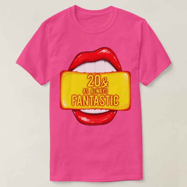 20th Birthday 20 As Always Fantastic Red Lips Bday T-Shirt (Design Front)