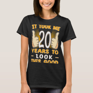 20th Birthday Outfit It Took Me 20 Years 20 Year T-Shirt