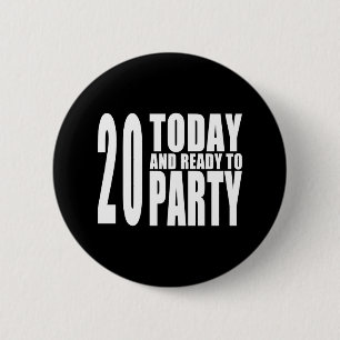 20th Birthday Parties : 20 Today & Ready to Party 6 Cm Round Badge