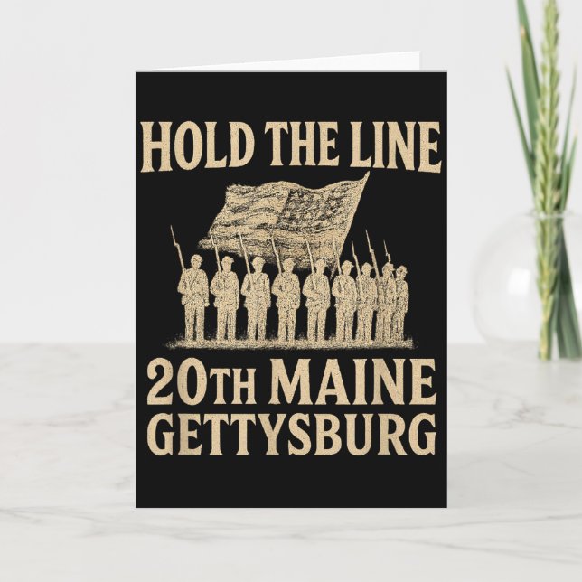 20th Maine Hold The Line – Gettysburg Tribute  Card (Front)