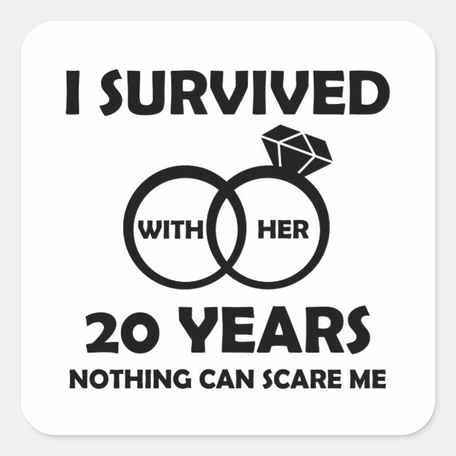 20Th Wedding Anniversary Him Funny Quotes Survived Square Sticker (Front)