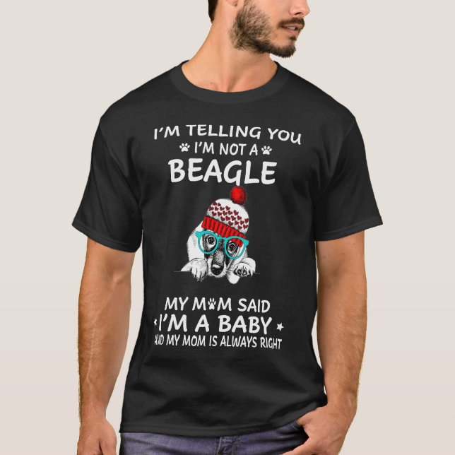 218 I'm Telling You I'm Not A Beagle T-Shirt (Front)