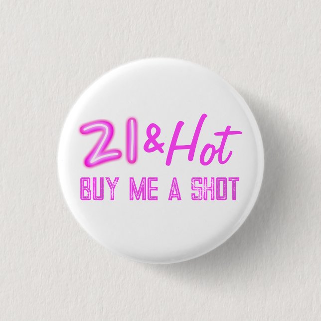 21 and Hot Buy A Drink Neon 3 Cm Round Badge (Front)