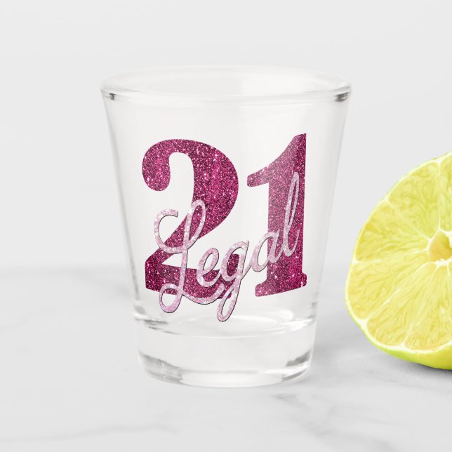 21 and Legal | Fun Pink Faux Glitter 21st Birthday Shot Glass (Front)