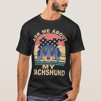 21 Ask Me About My Dachshund Vintage T-Shirt