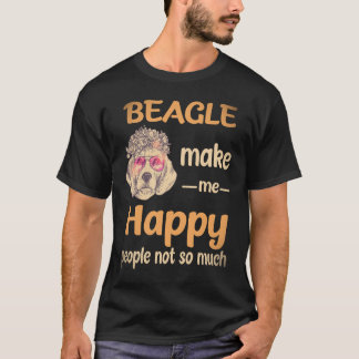 21 Beagle Make Me Happy People Not So Much Beagle T-Shirt
