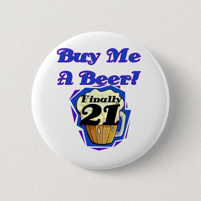 21 Buy Me a Beer Birthday Tshirts and Gifts 6 Cm Round Badge (Front)