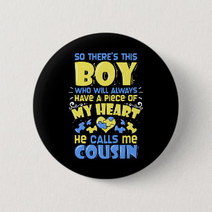 21 - Down Syndrome Awareness Cousin  6 Cm Round Badge
