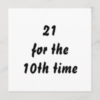 21 for the 10th time. 30th Birthday. Black White