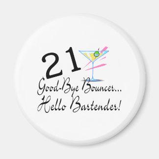 21 Good Bye Bouncer Hello Bartender Magnet