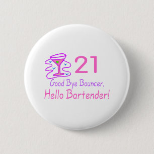 21 Good Bye Bouncer Hello Bartender (Pink) 6 Cm Round Badge