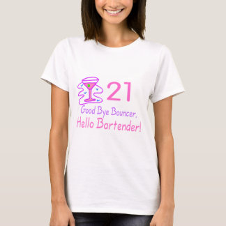 21 Good Bye Bouncer Hello Bartender (Pink) T-Shirt