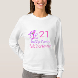 21 Good Bye Bouncer Hello Bartender (Pink) T-Shirt