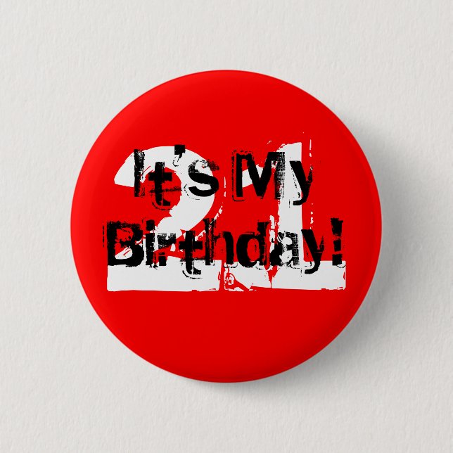 21, It's My Birthday! 6 Cm Round Badge (Front)