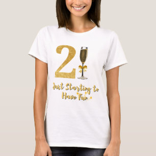 21 Just Starting to Have Fun Elegant Gold  T-Shirt