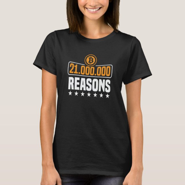 21 million reasons to choose BTC bitcoin T-Shirt (Front)