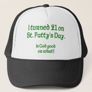 21 on St Patty"s Day Trucker Hat