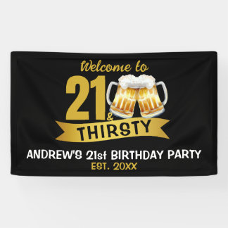 21 & THIRSTY-21ST BIRTHDAY BANNER