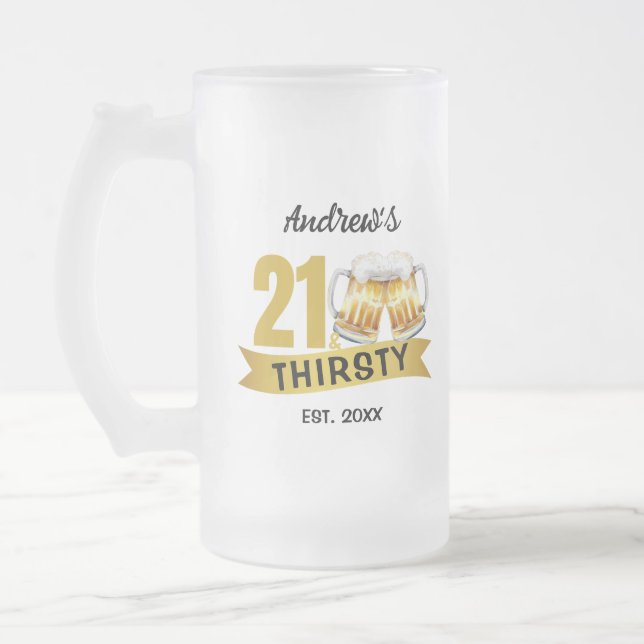 21 & THIRSTY-21ST BIRTHDAY  FROSTED GLASS BEER MUG (Left)