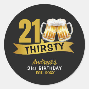 21 & THIRSTY-21ST BIRTHDAY INVITATION CLASSIC ROUND STICKER