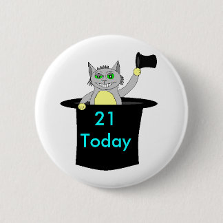 , 21 Today 6 Cm Round Badge