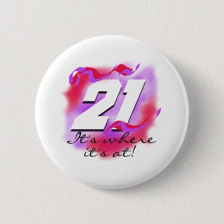 21 Where It's At 6 Cm Round Badge