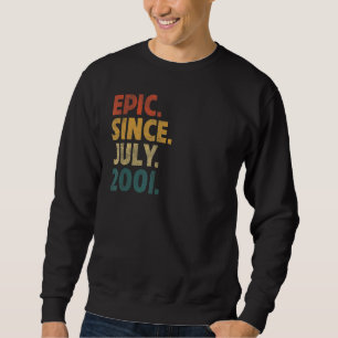 21 Year Old   Epic Since July 2001 21st Birthday Sweatshirt