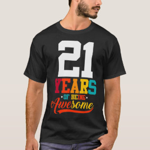 21 Years Of Being Awesome Gifts 21 Years Old T-Shirt