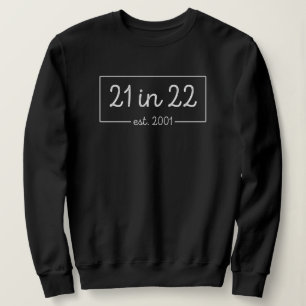 21st Birthday 21 in 22 est 2001 Birthday Party Sweatshirt