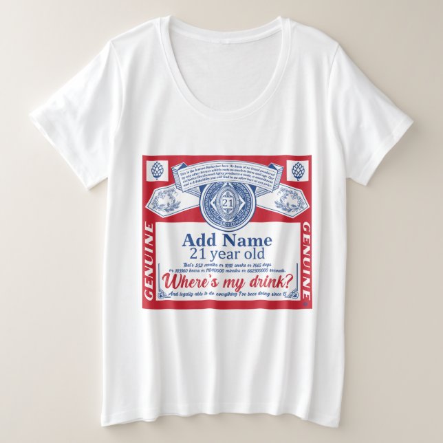 21st Birthday Add Name drinks   Plus Size T-Shirt (Design Front)