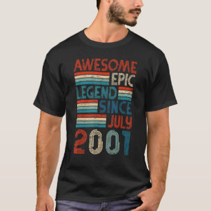 21st Birthday Awesome Epic Legend Since July 2001 T-Shirt