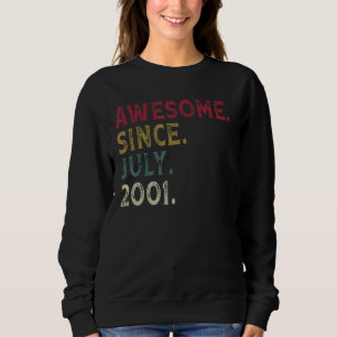 21st Birthday Awesome Since July 2001 21 Years Ol Sweatshirt