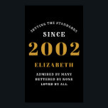 21st Birthday Born 2002 Add Name Black Gold Poster<br><div class="desc">Personalised Birthday add your name and year poster. Edit the name and year with the template provided. A wonderful custom birthday party accessory. More gifts and party supplies available with the "setting standards" design in the store.</div>