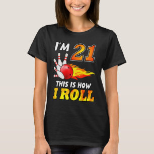 21st Birthday Bowling This Is How I Roll 21 Years T-Shirt