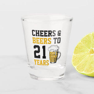 21st Birthday Cheers & Beers to 21 Years Shot Glass