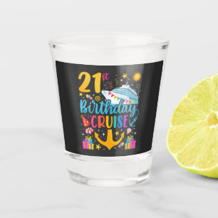 21st Birthday Cruise B-Day Party Shot Glass