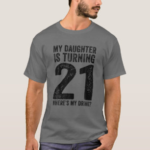 21St Birthday Dad Mom 21 Year Old Daughter Family T-Shirt