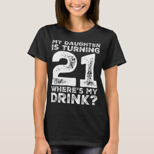 21st Birthday Dad Mum 21 Year Old Daughter Gift Fa T-Shirt