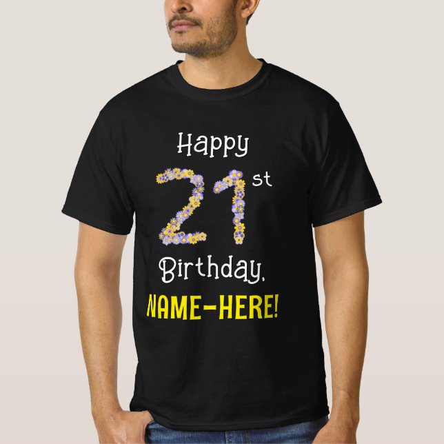 21st Birthday: Floral Flowers Number “21” + Name T-Shirt (Front)