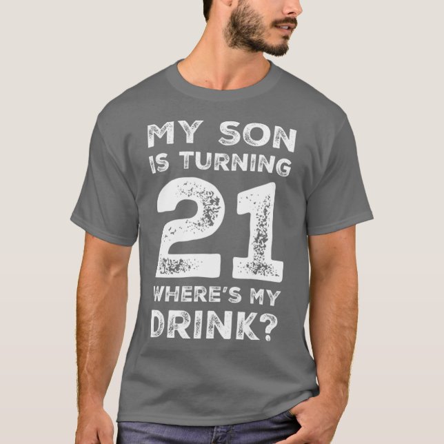 21st Birthday for Dad Mom 21 Year Old Son Gift T-Shirt (Front)