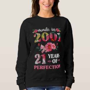 21st Birthday  For Women Made In 2001 21 Of Perfec Sweatshirt