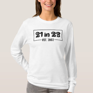21st Birthday Gift 21 in 23 Est 2002 T-Shirt