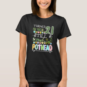 21st Birthday I Gardening I Succulent I Pot Plant  T-Shirt